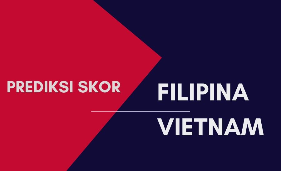 Prediksi Filipina vs Vietnam, Laga Keras untuk Tuan Rumah