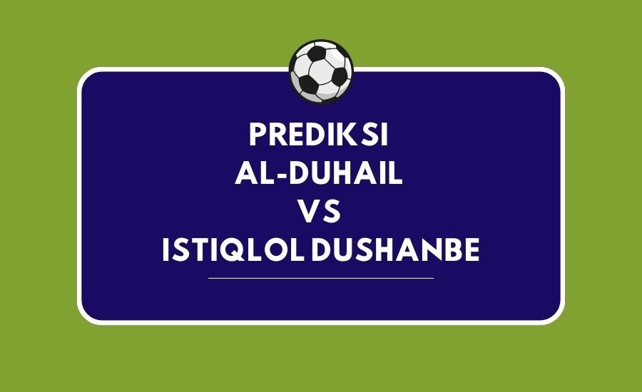 Prediksi skor Al-Duhail vs Istiqlol Dushanbe